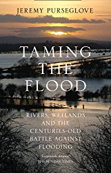 Taming the Flood by Jeremy Purseglove
